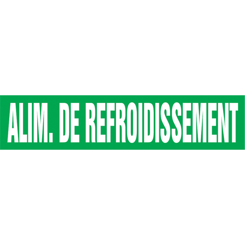 "Alim. de Refroidissement" Pipe Marker, Self-Adhesive, 4" H x 24" W, White on Green Cam Industrial